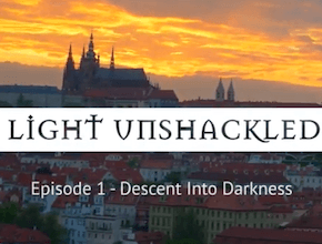 1/4 Descent into Darkness Light Unshackled