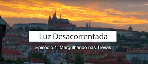 2/4 Acendendo a Chama Luz Desacorrentada