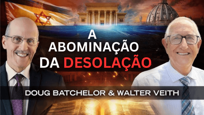 A Abominação da Desolação com Doug Batchelor e Walter Veith