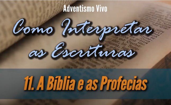 A Bíblia e as Profecias - Lição 11