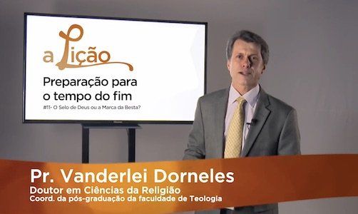 A Lição • Preparação para o tempo do fim #11