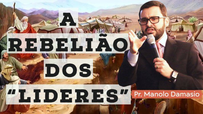 A rebelião dos "lideres" Coré - Pr  Manolo Damasio
