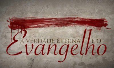 A Verdade Eterna e o Evangelho