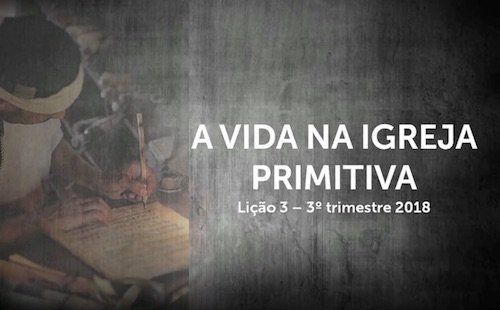 A Vida na Igreja Primitiva Lição 3