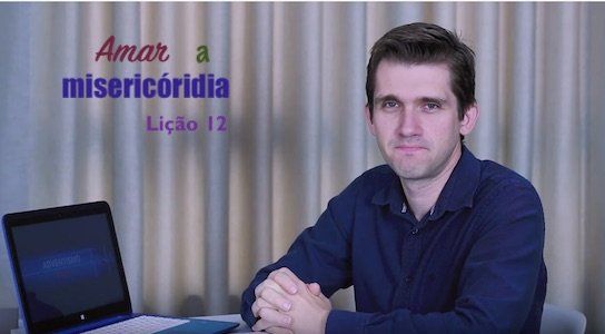 Amar a Misericórdia - Lição 12
