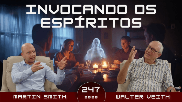 O Perigo Oculto do Espiritismo, Hipnose e da Falsa Adoração – Walter Veith e Martin Smith – EP 247