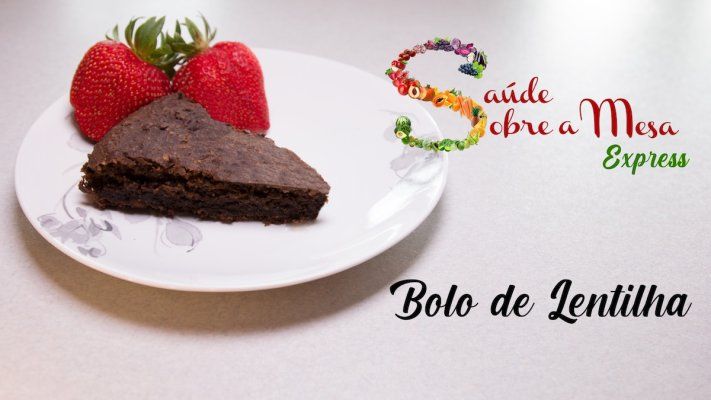 Bolo de Lentilha - Saúde Sobre a Mesa Express