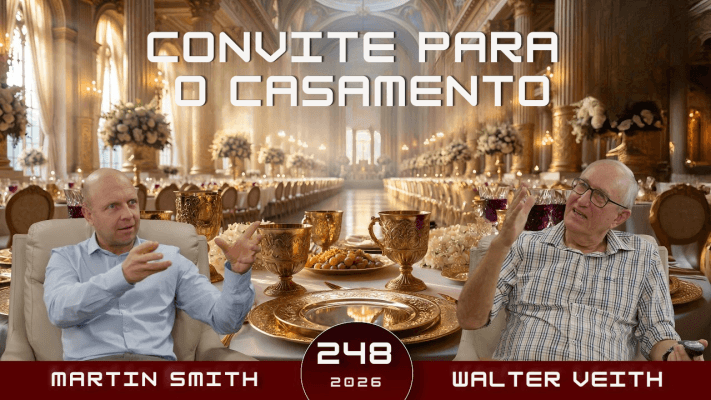 Convite para Dois Casamentos: Onde Estamos no Fluxo do Tempo? – Walter Veith e Martin Smith EP 248