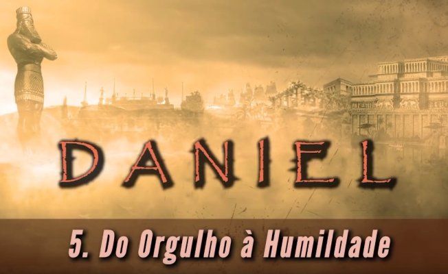 Do Orgulho à Humildade - Lição 5