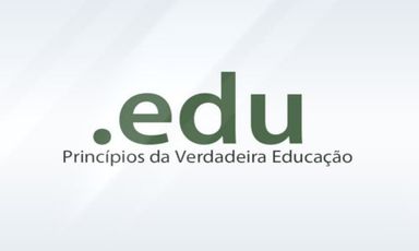.edu - O que é Verdadeira Educação? Parte 1