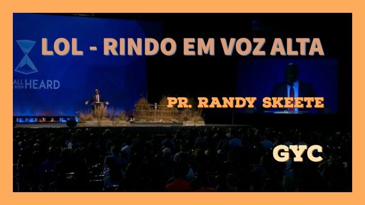 LOL - Rindo em Voz Alta - Pr. Randy Skeete