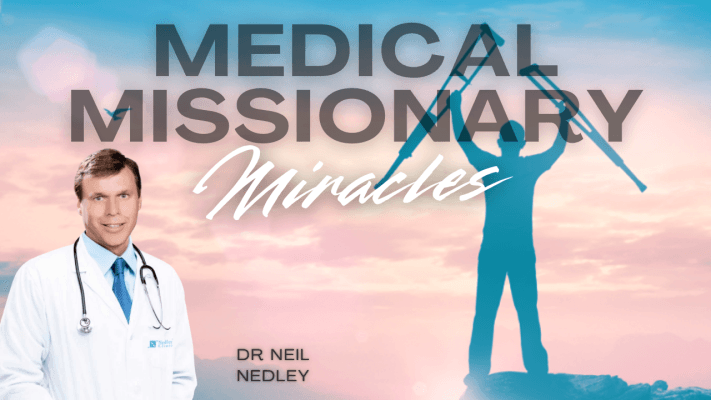 New Nedley - Medical Missionary Miracles
