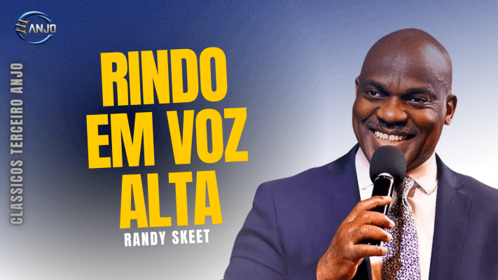 Rindo em Voz Alta - Pr. Randy Skeet (Classicos Terceiro Anjo)