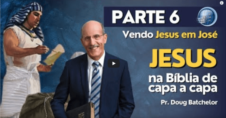 Como estudar JESUS na bíblia? PARTE 6 - Vendo Jesus em José - Pr. Doug Batchelor | Terceiro Anjo