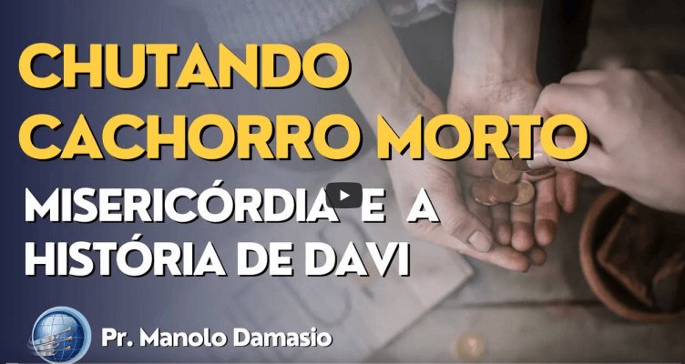 Chutando cachorro morto | Refletindo sobre Misericórdia: Lições da História de Davi | Terceiro Anjo