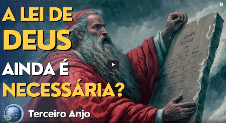 A LEI DE DEUS ainda é NECESSÁRIA? | Terceiro Anjo
