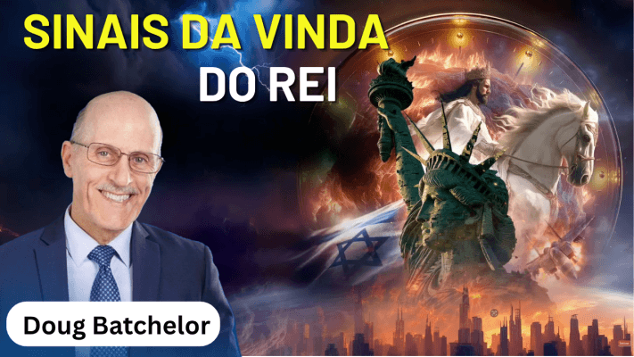 Sinais da Vinda do Rei - Doug Batchelor