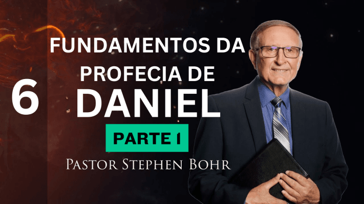 NOTAS SOBRE DANIEL 7: Pr. Stephen Bohr || PARTE 1