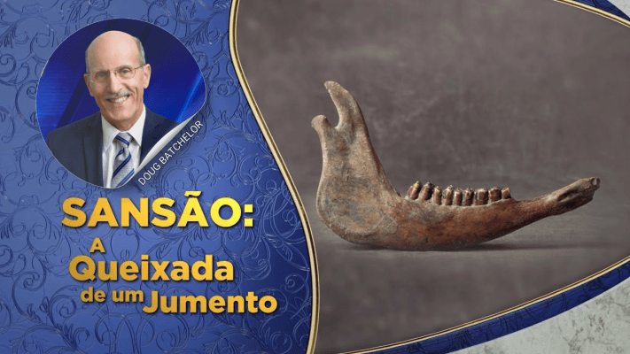 Sansão e a Queixada de um Jumento / Doug Batchelor - Parte 2