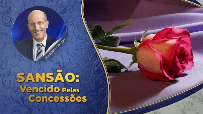 Sansão: Vencido pelas concessões / Doug Batchelor - Parte 3
