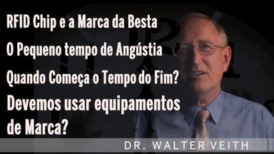 A Marca da Besta - O Pequeno tempo de Angústia - RFID Chip - Dr. Walter Veith
