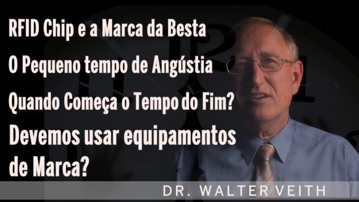 A Marca da Besta - O Pequeno tempo de Angústia - RFID Chip - Dr. Walter Veith