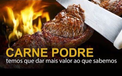 Carne podre: temos que dar mais valor ao que sabemos