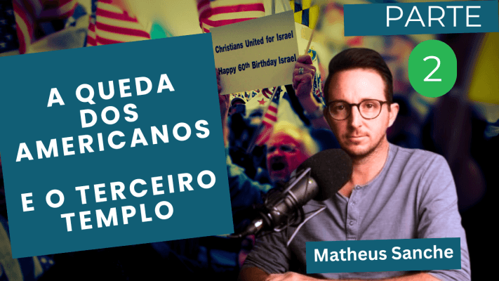 Os Evangélicos e Judeus Perderam isso? A Queda dos Americanos e o Terceiro Templo. PARTE 2
