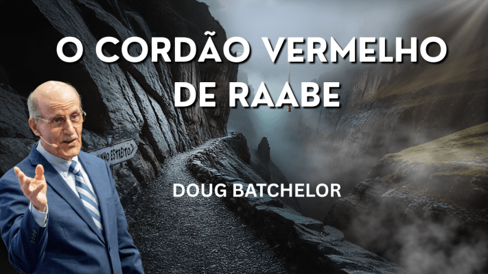 Doug Batchelor - Campal Terceiro Anjo - O Cordão Vermelho de Raabe