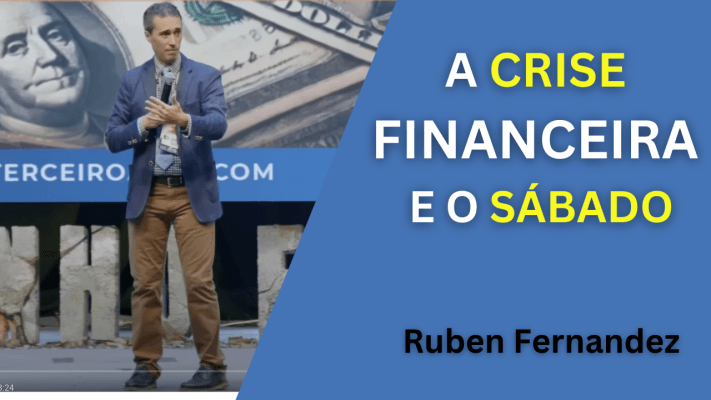 A Crise Financeira e o Sábado - Campal Terceiro Anjo - Seminário - Ruben Fernandez