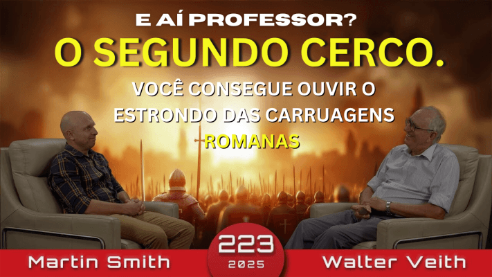 O Segundo Cerco. Você Consegue Ouvir o Estrondo das Carruagens Romanas?  Walter Veith EP 223