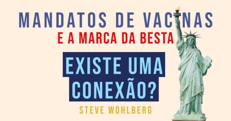 Mandatos de vacinas e a marca da besta: existe uma conexão?