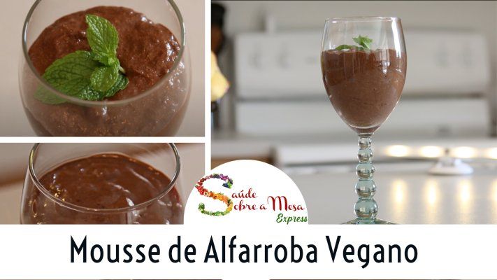 Mousse de Alfarroba Vegano - Saúde Sobre a Mesa Express