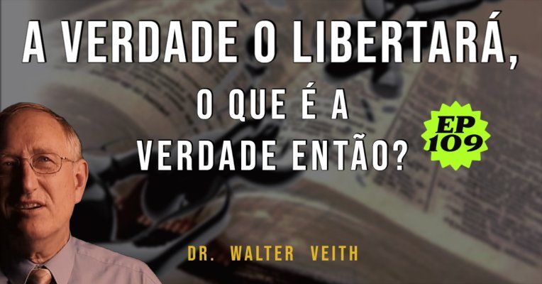 Walter Veith - A verdade o libertará, o que é a verdade então? EP 109
