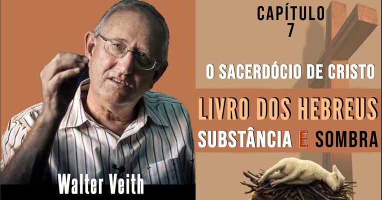Walter Veith - O Livro de Hebreus: Capítulo 7: O Sacerdócio de Cristo