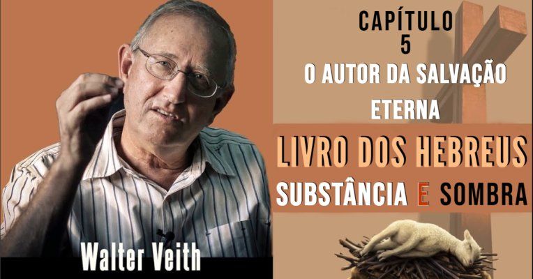 Walter Veith - O Livro de Hebreus: O Autor da Salvação Eterna - EP 5